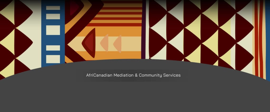 AfriCanadian Mediation and Community Service￼