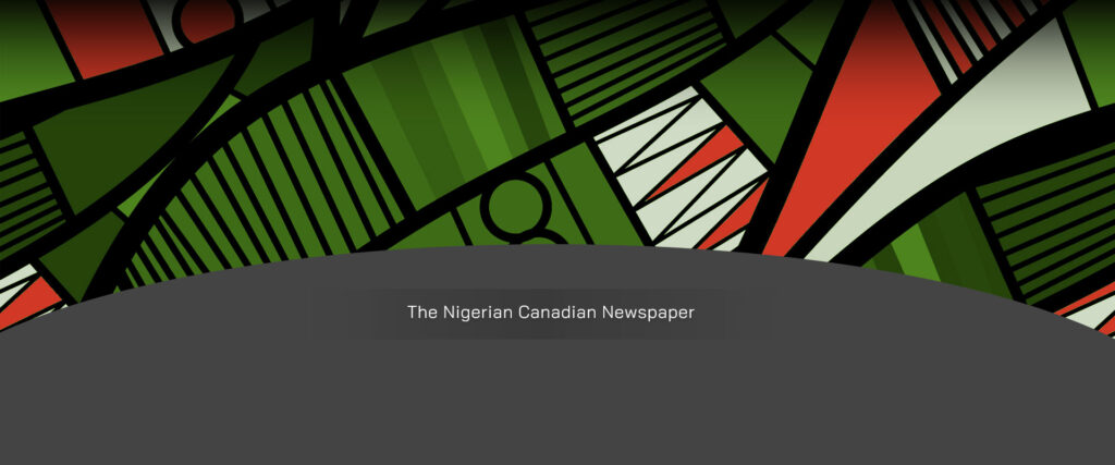 The Nigerian Canadian Newspaper